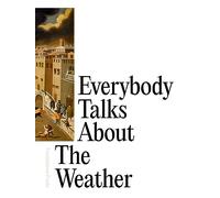 Everybody Talks About the Weather