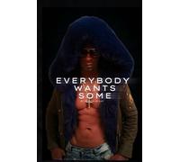 Everybody Wants Some