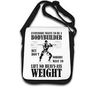 Everybody Wants To Be A Bodybuilder But Don't Nobody Want To Lift No Heavy Ass Weight Sac à bandoulière Blanc