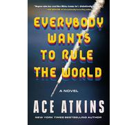 Everybody Wants to Rule the World A Novel - Ace Atkins - William Morrow - ebook (ePub) - Livre