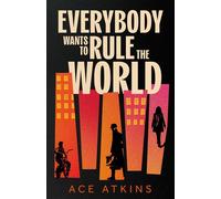 Everybody Wants to Rule the World - Ace Atkins - Corsair - ebook (ePub) - Livre