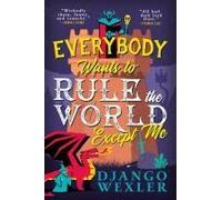 Everybody Wants To Rule The World Except Me