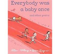 Everybody Was a Baby Once Allan Ahlberg (Auteur)