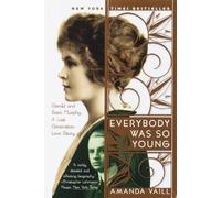 Everybody Was So Young: Gerald and Sara Murphy: A Lost Generation Love Story by Vaill, Amanda (1999) Paperback