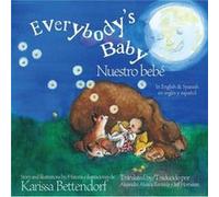 Everybodys BabyNuestro beb In English and Spanish - Karissa Bettendorf - Handersen Publishing - Livre en Anglais Karissa BettendorfKarissa Bettendorf (Auteur)