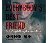 Everybody's Best Friend: The True Story of a Marriage That Finded in Murder [Import]