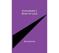 Everybody's Book Of Luck