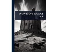Everybody's Book Of Luck