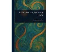 Everybody's Book Of Luck