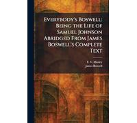 Everybody's Boswell: Being the Life of Samuel Johnson Abridged From James Boswell's Complete Text