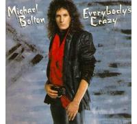 Michael Bolton - Everybody'S Crazy