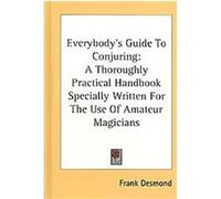 Everybody's Guide to Conjuring Frank Desmond (Auteur)