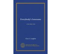 Everybody's lonesome: a true fairy story