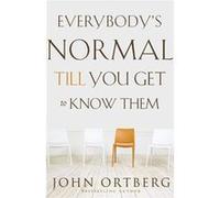 Everybody's Normal Till You Get to Know Them - [Livre en VO] John Ortberg (Auteur)