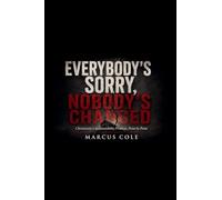 Everybody's Sorry, Nobody's Has Changed