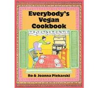 Everybody's Vegan Cookbook Joanna Piekarski, Ro Piekarski (Auteur)