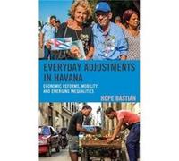Everyday Adjustments in Havana by Hope Bastian Unknown (Auteur)