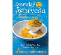 Bhaswati Bhattacharya – Everyday Ayurveda – Habitudes quotidiennes – Version originale