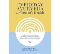 Everyday Ayurveda for Womens Health by Cara Brostrom Cara Brostrom (Auteur)