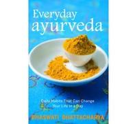 Everyday Ayurveda - [Version Originale] Bhaswati Bhattacharya (Auteur)