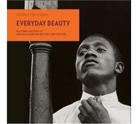 Everyday Beauty Photographs from the National Museum of African American History and Culture by Robin Givhan Inconnu (Auteur)