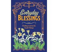 Everyday Blessings: Finding God in the Small Things