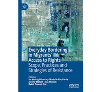 Everyday Bordering in Migrants’ Access to Rights: Scope, Practices and Strategies of Resistance