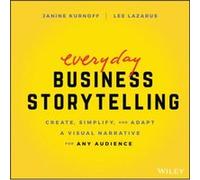 Lee Lazarus – Everyday Business Storytelling – Créer, simplifier et adapter une narration visuelle