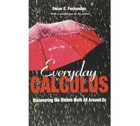 Everyday Calculus: Discovering the Hidden Math All Around Us - [Livre en VO] Oscar E Fernandez (Auteur)