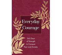 Everyday Courage 365 Days of Strength to Conquer Fear and Anxiety - Joan Hunter - Broadstreet Publishing Group, LLC - ebook (ePub) - Livre