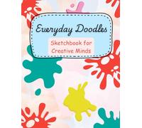 Everyday Doodles Sketchbook for Creative Minds: Portable Sketchbook for Art, Notes, and Creativity