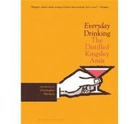 Everyday Drinking The Distilled Kingsley Amis by Kingsley Amis Kingsley Amis (Auteur)