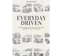 Everyday Driven: Poetry in Motion: The Precision and Passion of the Motorcar