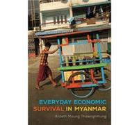 Everyday Economic Survival in Myanmar - Ardeth Maung Thawnghmung - University of Wisconsin Press - Livre en Anglais - Paperback Ardeth Maung ThawnghmungArdeth Maung Thawnghmung (Auteur)