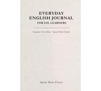 Everyday English Journal: Organize Ideas and Speak More Clearly