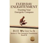Everyday Enlightenment: Trusting Your Energetic Compass