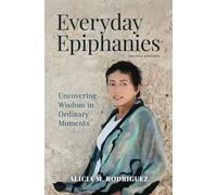 Everyday Epiphanies: Uncovering Wisdom in Ordinary Moments