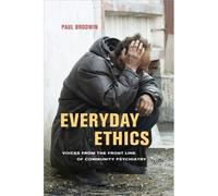 Everyday Ethics - Voices From The Front Line Of Community Psychiatry