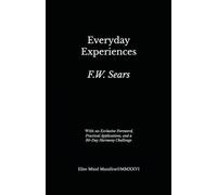 Everyday Experiences: Elite Mind Manifest™ Edition With an Exclusive Foreword, Practical Applications, and a 30-Day Harmony Challenge