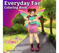 Everyday Fae Coloring Book for Adults and Teens: Fairy Coloring Book Featuring Whimsical Hand-Drawn Fairies, Elves, and Other Fae