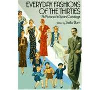 Everyday Fashions of the Thirties As Pictured in Sears Catalogs