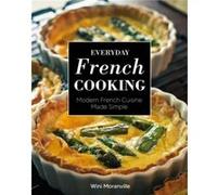 Everyday French Cooking by Wini Moranville Wini Moranville (Auteur)