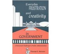 Everyday Frustration and Creativity in Government, Creativity Research Thomas E. Heinzen (Auteur)