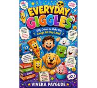 Everyday Giggles: Silly Jokes to Make You Laugh All Day Long!