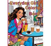 Everyday Girls: Coloring Book: A diverse and aesthetic coloring journey celebrating modern girls through fashion, friendship, and fun.
