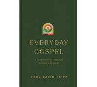 Everyday Gospel: A Daily Devotional Connecting Scripture to All of Life