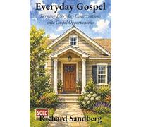 Everyday Gospel: Turning Everyday Conversations into Gospel Opportunities