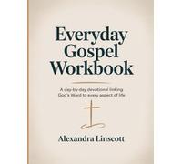 Everyday Gospel Workbook: A Day-by-Day Devotional Linking God’s Word to Every Aspect of Life