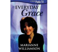 Everyday Grace: Marianne Williamson