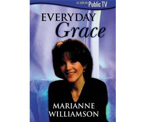 Everyday Grace: Marianne Williamson